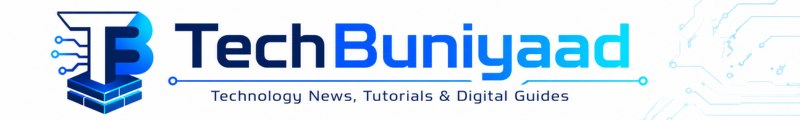 TechBuniyaad - Technology News, Tutorials & Digital Guides